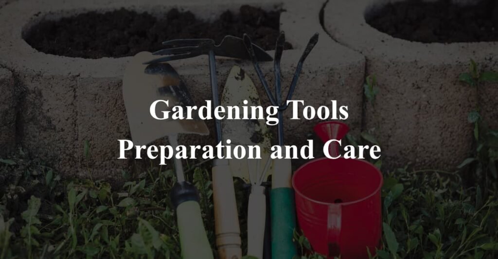 Gardening Tools Preparation and Care