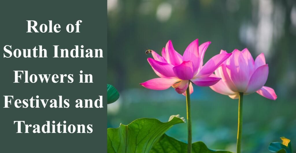 Role of South Indian Flowers in Festivals and Traditions