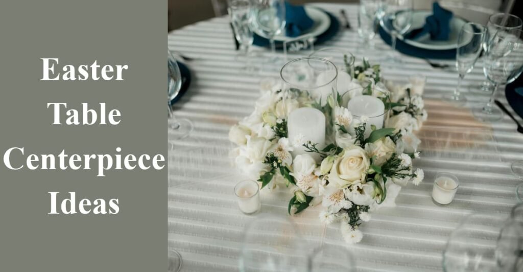 Easter Table Centerpiece Ideas